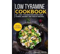 Noah Jerris Low Tyramine Cookbook (Tascabile)