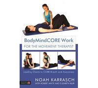 Noah Karrasch BodyMindCORE Work for the Movement Therapist (Tascabile)
