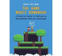 Noah Kellman The Game Music Handbook (Tascabile)