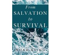 Noah Kling From Salvation to Survival (Tascabile)