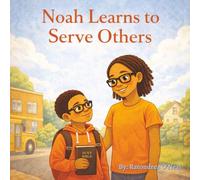 Noah Learns To Serve Others