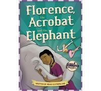 Noah Leatherland Florence, the Acrobat and the Elephant (Tascabile)