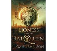 Noah Lemelson The Lioness and the Rat Queen (Tascabile)