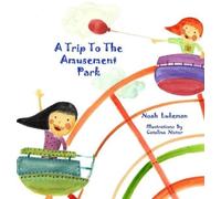 Noah Lukeman A Trip to the Amusement Park (Copertina rigida)