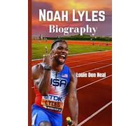 Noah Lyles Biography: How the fastest man in the moment matched Bolt through speed, struggle & sprint, and won the Olympic gold.