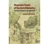 Noah M Reynolds Mountain Feuds of Eastern Kentucky (Tascabile)