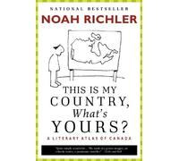 Noah Richler This Is My Country, What's Yours? (Tascabile)