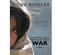 Noah Richler What We Talk About When We Talk About War (Tascabile)