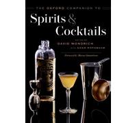 Noah Rothbaum The Oxford Companion to Spirits and Cocktails (Copertina rigida)