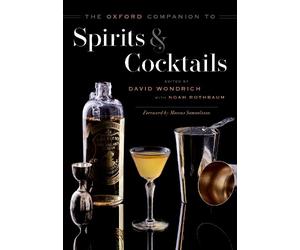 Noah Rothbaum The Oxford Companion to Spirits and Cocktails (Copertina rigida)
