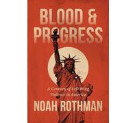 Noah Rothman Blood and Progress (Copertina rigida)