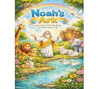 Noah’s Ark: A Christian Coloring Book for Kids Ages 4-8