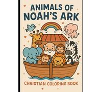 Noah’s Ark Adventure: Christian Coloring Book about Noah’s Ark