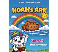 Noah’s Ark Bible Coloring Book for Kids Ages 4-8: 3-in-1 Coloring, Learning & Activity Book | A Sharon’s Bible Adventure