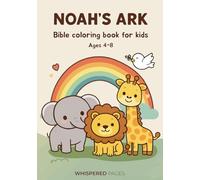 Noah’s Ark Bible coloring book for kids: Read & Color Christian Activities for ages 4-8