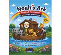 Noah’s Ark Coloring & Activity Book: Fun Faith-Based Activities for Ages 3-7