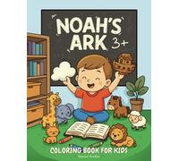 Noah’s Ark Coloring Book for Kids Ages 3-8: Bible Story Coloring Pages with Cute Animals Christian Activity Book for Toddlers & Preschoolers: Fun & ... and Bible Scenes - Perfect for Sunday School