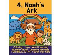 Noah’s Ark - My Bible Story Activity Book for Kids: More Than a Coloring Book! I Spy, Number & Word Practice, Drawing Activities, and More!