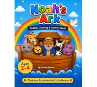 Noah’s Ark Toddler Coloring & Activity Book: Christian Coloring, Tracing, Counting & Puzzle Activities for Ages 2-4