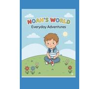 Noah’s World: Every day adventures