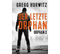 Noah Sievernich Der letzte Orphan. Ein Orphan X Thriller von Gregg H (Tascabile)