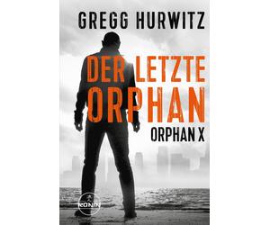 Noah Sievernich Der letzte Orphan. Ein Orphan X Thriller von Gregg H (Tascabile)
