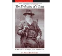 Noah Smithwick The Evolution of a State, or, Recollections of Old Te (Tascabile)