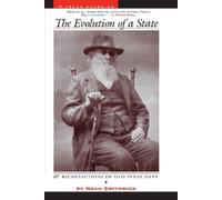 Noah Smithwick The Evolution of a State, or, Recollections of Old Te (Tascabile)