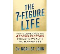 Noah St. John The 7-Figure Life (Copertina rigida)