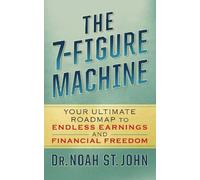 Noah St. John The 7-Figure Machine (Tascabile)
