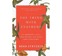 Noah Strycker The Thing with Feathers (Tascabile)