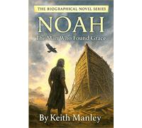 Noah: The Man Who Found Grace
