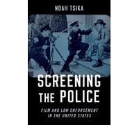 Noah Tsika Screening the Police (Tascabile)