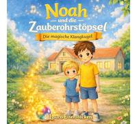 Noah und die Zauberohrstöpsel: Die magische Klangkugel: 2
