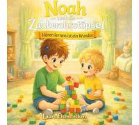 Noah und die Zauberohrstöpsel: Hören lernen ist ein Wunder: 1