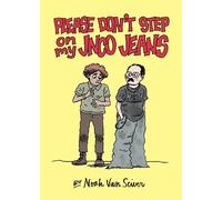 Noah Van Sciver Please Don't Step On My JNCO Jeans (Tascabile)