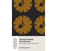 Noah Wardrip-Fr Animal Crossing: New Horizons: Can a Game Take Care (Tascabile)
