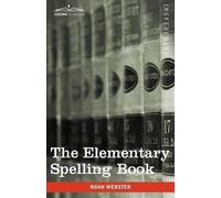 Noah Webster The Elementary Spelling Book (Tascabile)