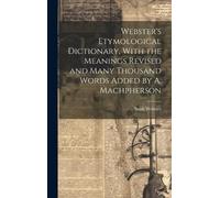 Noah Webster Webster's Etymological Dictionary, With the Mean (Copertina rigida)