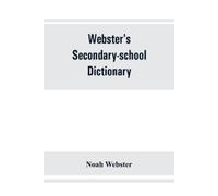 Noah Webster Webster's secondary-school dictionary; abridged from We (Tascabile)
