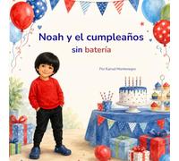 Noah y el cumpleaños sin batería
