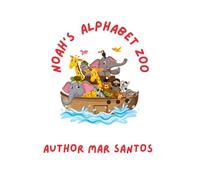 NOAH'S ALPHABET ZOO: A Bible ABC Zoo Adventure: Trace, Color, Pray & Learn with Noah’s Ark Animals