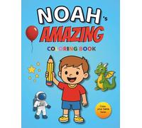 Noah's AMAZING coloring book: 30 coloring pages - Color Your Name Series