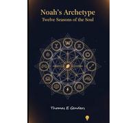 Noah's Archetype: Twelve Seasons of the Soul