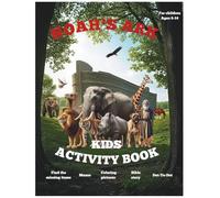 Noah's Ark Activity Book: A Bible Story and Activity Book for Kids, Featuring Coloring Pages, Dot-to-dot, Word search, Find the missing items and Educational Facts