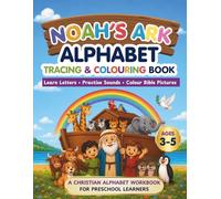 Noah's Ark Alphabet Tracing and Colouring Book: Learn Letters, Practise Sounds, Colour Bible Pictures
