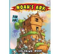 Noah's Ark Coloring Book for Kids: Christian Coloring Book for Children with Biblical Illustrations of the Most Memorable Scenes from the Old Testament