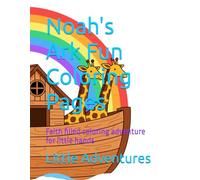 Noah's Ark Fun Coloring Pages: Faith filled coloring adventure for little hands