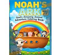Noah's Ark: God's Amazing Animal Adventure Coloring Book