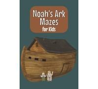 Noah's Ark Mazes for Kids: 50 Fun Mazes for Ages 6-10